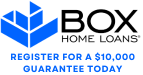 Box Home Loans - Register for a $10,000 guarantee today